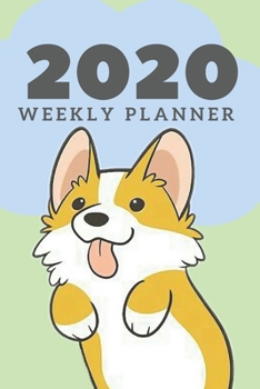 2020 WEEKLY PLANNER: Corgi; Weekly calendar; 2020 calendar; 2020 diary; Gifts for girls; Pocket planner for women on the go; Gifts for Under $10; ... enough to fit in your bag and coat pocket