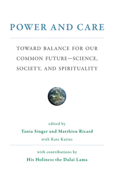 Hardcover Power and Care: Toward Balance for Our Common Future-Science, Society, and Spirituality Book