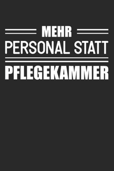 Mehr Personal Statt Pflegekammer: Din A5 Heft (Kariert) Mit Karos Für Pfleger & Pflegerin | Notizbuch Tagebuch Planer Gegen Pflegekammer | Notiz Buch ... & Altenpfleger Notebook (German Edition)