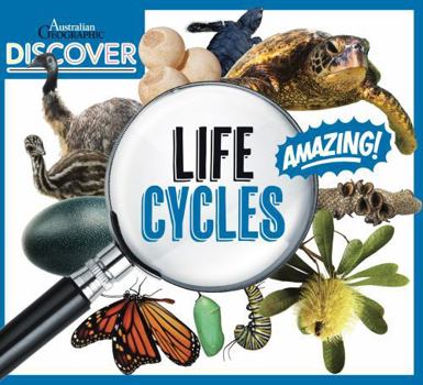 Paperback Australian Geographic Discover: Life Cycle (DISCOVER AUSTRALIAN GEOGRAPHIC) Book