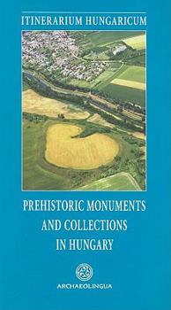 Paperback Prehistoric Monuments and Collections in Hungary Book