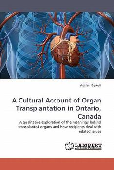 Paperback A Cultural Account of Organ Transplantation in Ontario, Canada Book