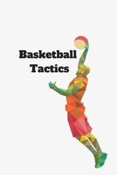 Paperback Basketball Tactics Journal: 120 Pages Notebook - Birthday Card Alternative Book