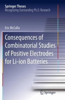 Paperback Consequences of Combinatorial Studies of Positive Electrodes for Li-Ion Batteries Book