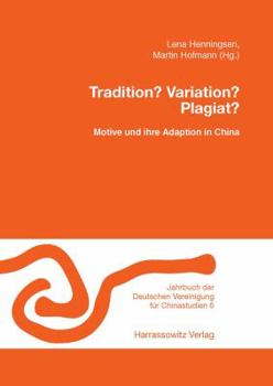 Paperback Tradition? Variation? Plagiat?: Motive Und Ihre Adaption in China [German] Book