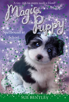 Spellbound at School - Book #11 of the Magic Puppy