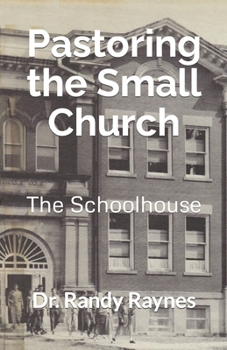 Paperback Pastoring the Small Church: The Schoolhouse Book