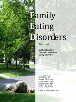 Spiral-bound Family Eating Disorders (FED) Manual, Guiding Families Through the Maze of Eating Disorders Book