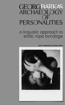 Paperback Archeology of Personalities: a linguistic approach to erotic rope bondage Book