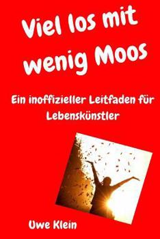 Paperback Viel Los Mit Wenig Moos: Ein Inoffizieller Leitfaden Für Lebenskünstler [German] Book