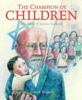 Hardcover The Champion of Children: The Story of Janusz Korczak Book