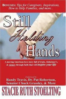 Paperback Still Holding Hands: A moving American love story full of trials, Alzheimer's and victory through faith that will inspire your life. Book