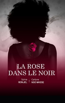 Paperback La Rose Dans Le Noir [French] Book
