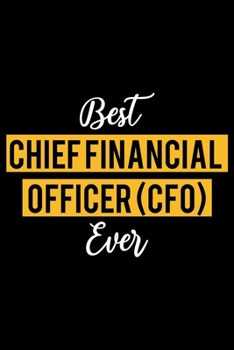 Paperback Best Chief Financial Officer (CFO) Ever: Lined Journal for Daily Use, Gift for Chief Financial Officer (CFO) Book