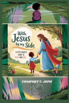 Paperback With Jesus by My Side: A Little Heart's Guide to Peace and Love Book