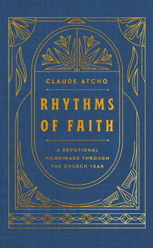 Hardcover Rhythms of Faith: A Devotional Pilgrimage Through the Church Year Book