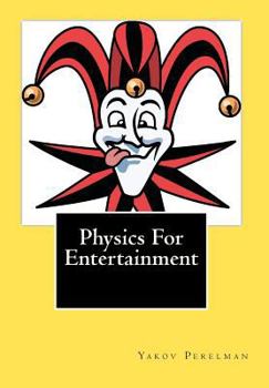 Paperback Physics For Entertainment Book