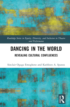 Hardcover Dancing in the World: Revealing Cultural Confluences Book