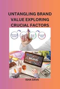 Paperback Untangling Brand Value Exploring Crucial Factors Book