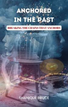 Anchored In The Past: Breaking The Chains That Anchors