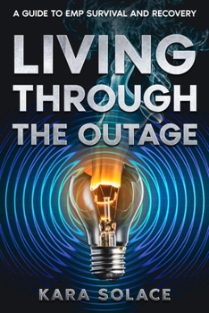 Paperback Living Through the Outage: A Guide to EMP Survival and Recovery Book