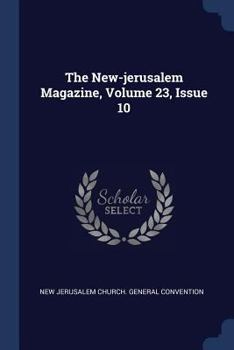 Paperback The New-jerusalem Magazine, Volume 23, Issue 10 Book
