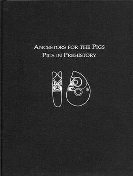 Hardcover Ancestors for the Pigs: Pigs in Prehistory Book