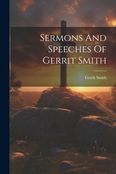 Paperback Sermons And Speeches Of Gerrit Smith Book