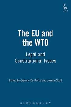 Paperback The EU and the Wto: Legal and Constitutional Issues Book