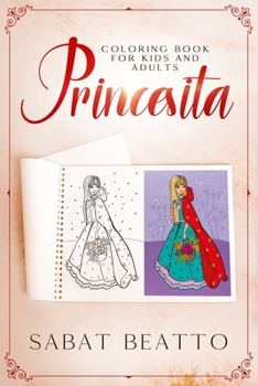 PRINCESITA COLORING BOOK: PRINCESS COLORING BOOK  FOR KIDS AND ADULTS