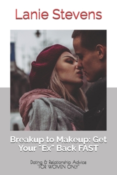 Paperback BREAKUP to MAKEUP: Getting Your Ex Back: (Dating & Relationship Advice) Book