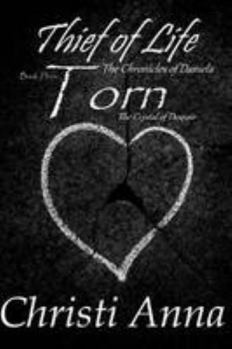 Torn - Book #3 of the Thief of Life: The Chronicles of Daniela