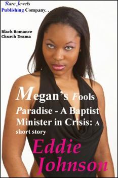 Megan's Fools Paradise: A Baptist Minister in Crisis: A Short Story