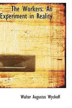 The Workers : An Experiment in Reality