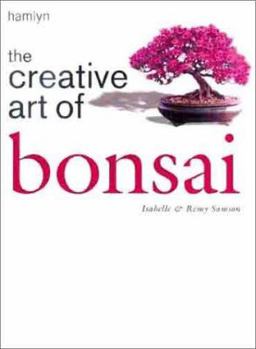 Hardcover The Creative Art of Bonsai Book