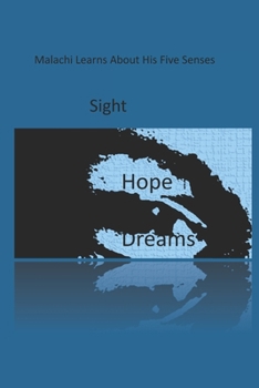 Paperback Malachi Learns About His Five Senses: Sight Book