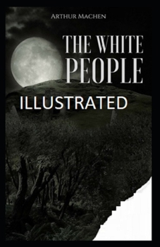 Paperback The White People Illustrated Book