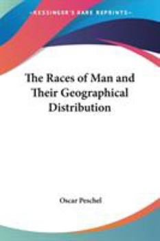 Paperback The Races of Man and Their Geographical Distribution Book