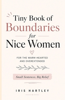 Paperback Tiny Book of Boundaries for Nice Women: Small Sentences, Big Relief Book