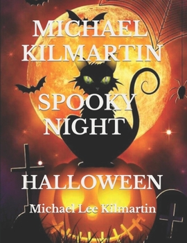 MICHAEL KILMARTIN   A SPOOKY NIGHT: HALLOWEEN
