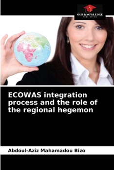 Paperback ECOWAS integration process and the role of the regional hegemon Book