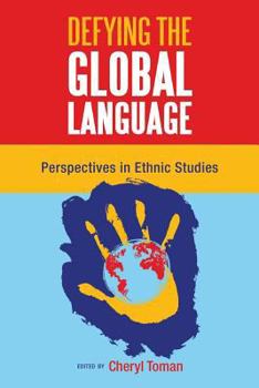 Paperback Defying the Global Language: Perspectives in Ethnics Studies Book
