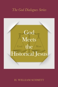 Paperback God Meets the Historical Jesus: A Dialogue with Almighty God and Jesus Volume 1 Book