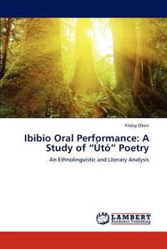 Paperback Ibibio Oral Performance: A Study of "Ùtó" Poetry Book