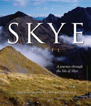 Hardcover The Skye Trail: A Journey Through the Isle of Skye. Cameron McNeish and Richard Else Book