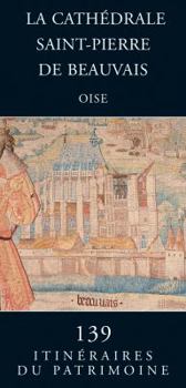 Paperback La Cathedrale Saint-Pierre de Beauvais (Oisne) [French] Book
