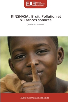 Paperback Kinshasa: Bruit, Pollution et Nuisances sonores (French Edition) [French] Book