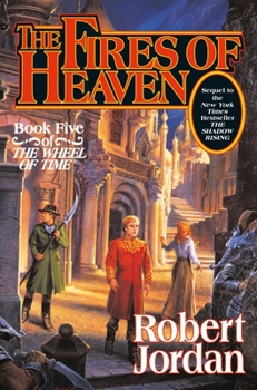 The Fires of Heaven - Book #5 of the Wheel of Time