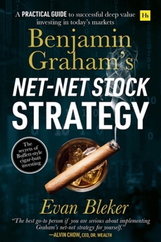 Paperback Benjamin Graham's Net-Net Stock Strategy: A Practical Guide to Successful Deep Value Investing in Today's Markets Book