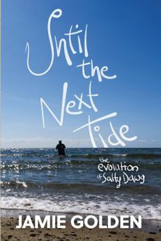 Paperback Until The Next Tide: The Evolution of a Salty Dawg - Color Photo Edition Book